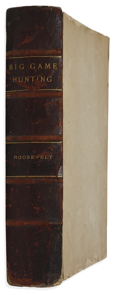 Theodore Roosevelt Signed Limited Edition of His 1889 Book ''Big Game Hunting in the Rockies and on the Great Plains'' -- #166 of 1000